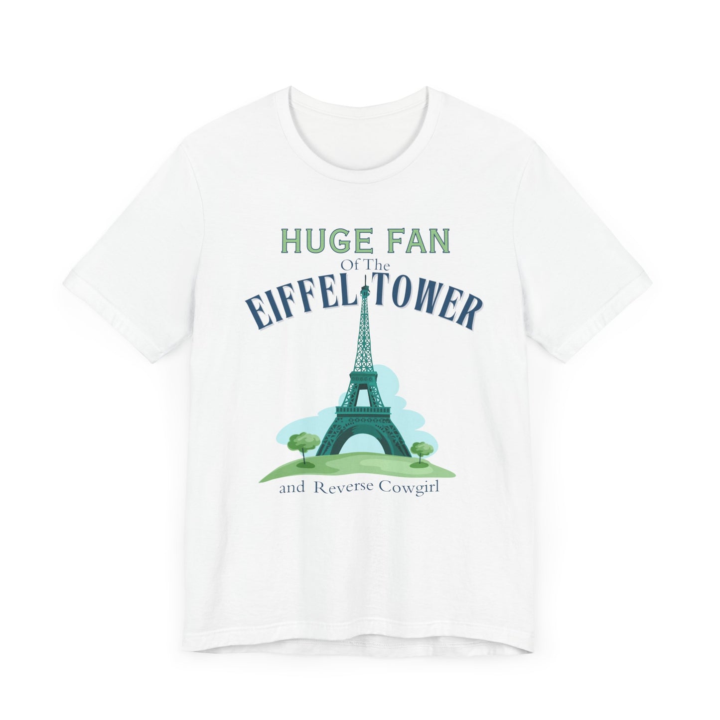 Funny Gag Unisex Tee "Eiffel Tower", Paris Joke Shirt, dirty Humor Top, Naughty Graphic T-Shirt